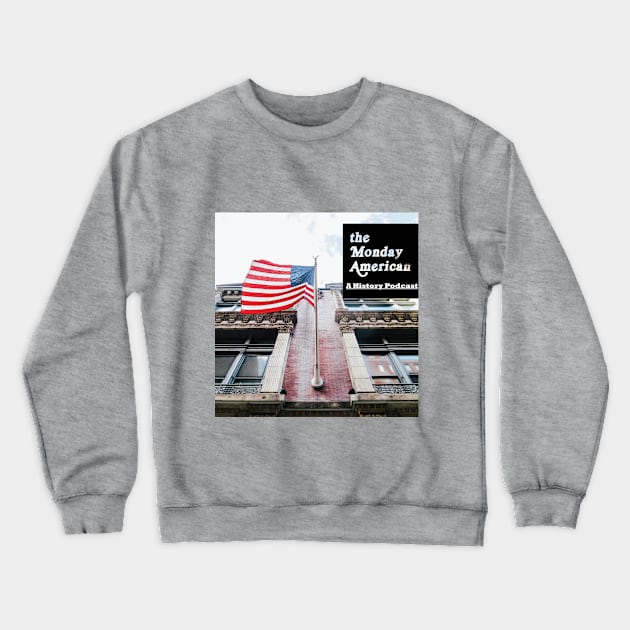 The Monday American Logo Crewneck Sweatshirt by The Monday American: A History Podcast